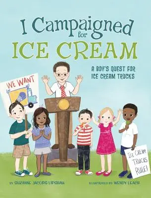 Am făcut campanie pentru înghețată: Căutarea unui băiat pentru camioanele de înghețată - I Campaigned for Ice Cream: A Boy's Quest for Ice Cream Trucks