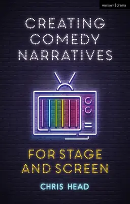 Crearea narațiunilor comice pentru scenă și ecran - Creating Comedy Narratives for Stage and Screen