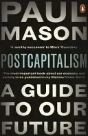 PostCapitalism - Un ghid al viitorului nostru - PostCapitalism - A Guide to Our Future