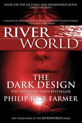 The Dark Design: A treia carte din seria Riverworld - The Dark Design: The Third Book of the Riverworld Series