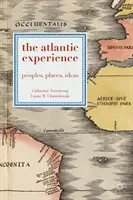Experiența atlantică: Popoare, locuri, idei - The Atlantic Experience: Peoples, Places, Ideas