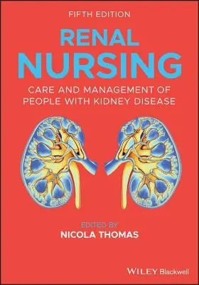 Nursing renal - Renal Nursing