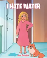 Urăsc apa - I Hate Water