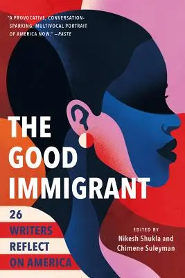 Imigrantul bun: 26 de scriitori reflectează asupra Americii - The Good Immigrant: 26 Writers Reflect on America