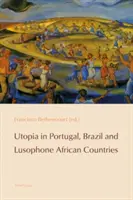 Utopia în Portugalia, Brazilia și țările africane lusofone - Utopia in Portugal, Brazil and Lusophone African Countries
