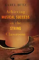 Obținerea succesului muzical în clasa de corzi - Achieving Musical Success in the String Classroom