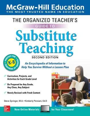 The Organized Teacher's Guide to Substitute Teaching, Grades K-8, ediția a doua - The Organized Teacher's Guide to Substitute Teaching, Grades K-8, Second Edition