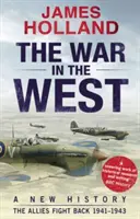Războiul în Vest: O nouă istorie - Volumul 2: Aliații contraatacă 1941-43 - War in the West: A New History - Volume 2: The Allies Fight Back 1941-43