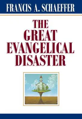 Marele dezastru evanghelic - The Great Evangelical Disaster