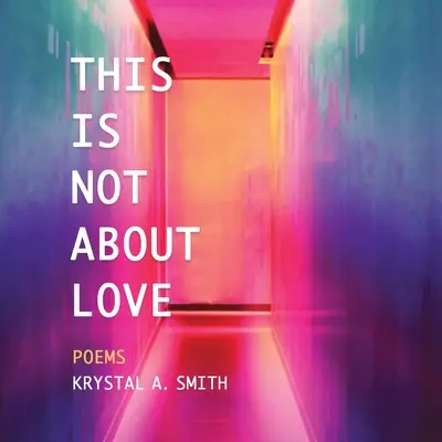 This is Not About Love: Poezii - This is Not About Love: Poems