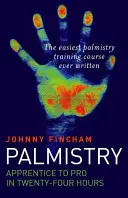 Palmistry: De la ucenic la profesionist în 24 de ore - Palmistry: Apprentice to Pro in 24 Hours