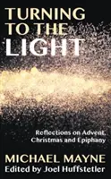 Responding to the Light: Reflecții asupra Adventului, Crăciunului și Epifaniei - Responding to the Light: Reflections on Advent, Christmas and Epiphany