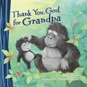 Mulțumesc, Doamne, pentru bunicul - Thank You, God, for Grandpa