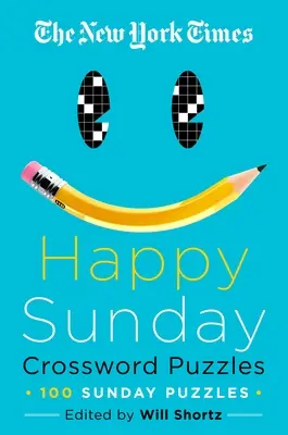 The New York Times Happy Sunday Crossword Puzzles: 100 de puzzle-uri de duminică - The New York Times Happy Sunday Crossword Puzzles: 100 Sunday Puzzles