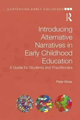 Alternative Narratives in Early Childhood: O introducere pentru studenți și practicieni - Alternative Narratives in Early Childhood: An Introduction for Students and Practitioners