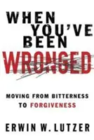 Când ai fost nedreptățit: Depășirea barierelor în calea reconcilierii - When You've Been Wronged: Overcoming Barriers to Reconciliation