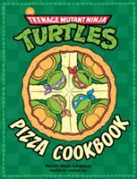 Cartea de bucate cu pizza Teenage Mutant Ninja Turtles - The Teenage Mutant Ninja Turtles Pizza Cookbook