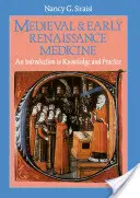 Medicina medievală și Renașterea timpurie: O introducere în cunoaștere și practică - Medieval and Early Renaissance Medicine: An Introduction to Knowledge and Practice