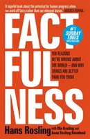 Factfulness - Zece motive pentru care ne înșelăm cu privire la lume - și de ce lucrurile stau mai bine decât credeți - Factfulness - Ten Reasons We're Wrong About The World - And Why Things Are Better Than You Think
