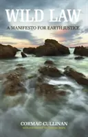 Legea sălbatică: Un Manifest pentru Justiția Pământului - Wild Law: A Manifesto for Earth Justice