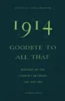 1914 - Adio la toate astea: Writers on the Conflict Between Life and Art (Scriitori despre conflictul dintre viață și artă) - 1914 - Goodbye to All That: Writers on the Conflict Between Life and Art