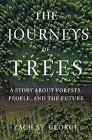 Călătoriile copacilor: O poveste despre păduri, oameni și viitor - The Journeys of Trees: A Story about Forests, People, and the Future