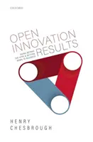 Rezultatele inovării deschise: Mergând dincolo de hype și trecând la afaceri - Open Innovation Results: Going Beyond the Hype and Getting Down to Business