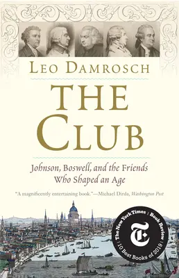 The Club: Johnson, Boswell și prietenii care au modelat o epocă - The Club: Johnson, Boswell, and the Friends Who Shaped an Age