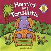 Harriet are amigdalită - Harriet has Tonsillitis
