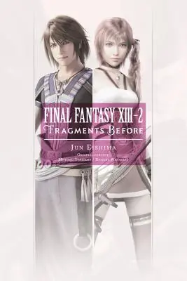 Final Fantasy XIII-2: Fragmente înainte - Final Fantasy XIII-2: Fragments Before