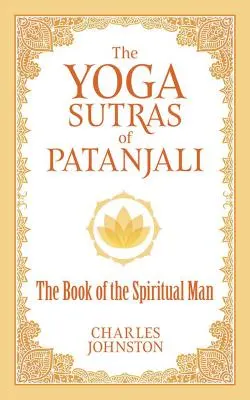 Yoga Sutras a lui Patanjali: Cartea omului spiritual - The Yoga Sutras of Patanjali: The Book of the Spiritual Man