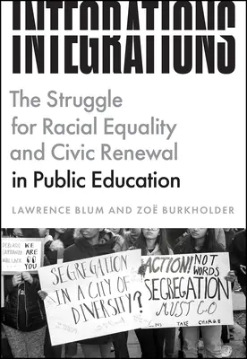 Integrations: Lupta pentru egalitate rasială și reînnoire civică în învățământul public - Integrations: The Struggle for Racial Equality and Civic Renewal in Public Education