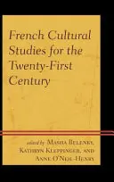 Studii culturale franceze pentru secolul XXI - French Cultural Studies for the Twenty-First Century
