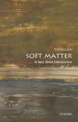Soft Matter: O introducere foarte scurtă - Soft Matter: A Very Short Introduction