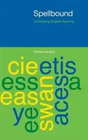Spellbound: Dezlegarea ortografiei engleze - Spellbound: Untangling English Spelling