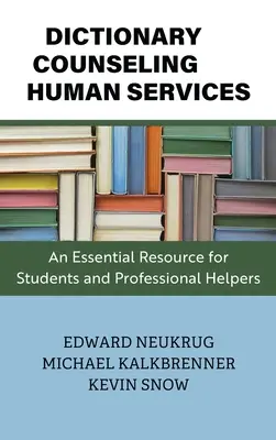 Dicționar de Consiliere și Servicii Umane: O resursă esențială pentru studenți și asistenți profesioniști - Dictionary of Counseling and Human Services: An Essential Resource for Students and Professional Helpers