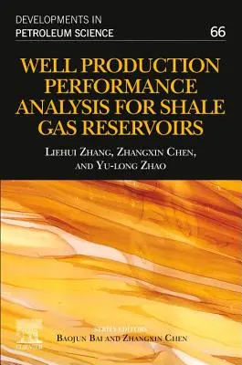 Analiza performanței producției puțurilor pentru rezervoarele de gaze de șist, 66 - Well Production Performance Analysis for Shale Gas Reservoirs, 66