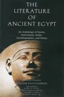 Literatura Egiptului Antic: O antologie de povestiri, instrucțiuni, stelae, autobiografii și poezii - The Literature of Ancient Egypt: An Anthology of Stories, Instructions, Stelae, Autobiographies, and Poetry