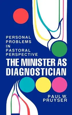 The Minister as Diagnostician: Personal Problems in Pastoral Perspective (Probleme personale în perspectivă pastorală) - The Minister as Diagnostician: Personal Problems in Pastoral Perspective