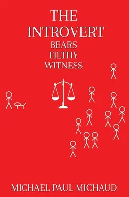 Introvertitul depune mărturie murdară - The Introvert Bears Filthy Witness