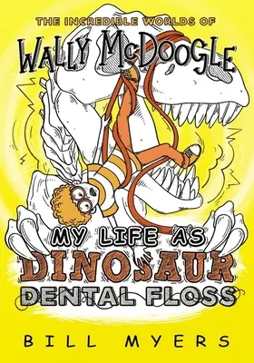 Viața mea ca ață dentară de dinozaur - My Life as Dinosaur Dental Floss