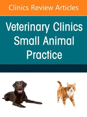 Forelimb Lameness, an Issue of Veterinary Clinics of North America: Small Animal Practice, 51
