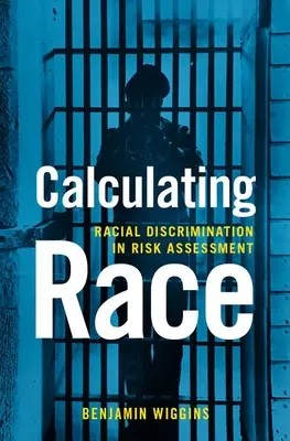 Calcularea rasei: Discriminarea rasială în evaluarea riscurilor - Calculating Race: Racial Discrimination in Risk Assessment