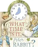 Cât e ceasul, Peter Rabbit? - O carte cu ceas - What Time Is It, Peter Rabbit? - A Clock Book