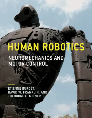 Robotica umană: Neuromecanică și control motor - Human Robotics: Neuromechanics and Motor Control