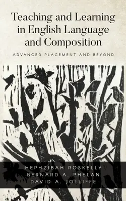 Predarea și învățarea în limba și compoziția engleză: Advanced Placement and Beyond - Teaching and Learning in English Language and Composition: Advanced Placement and Beyond