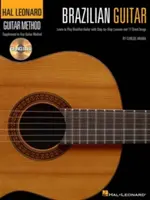 Chitară braziliană: Învață să cânți la chitară braziliană cu lecții pas cu pas și 17 melodii grozave [cu CD (audio)] - Brazilian Guitar: Learn to Play Brazilian Guitar with Step-By-Step Lessons and 17 Great Songs [With CD (Audio)]