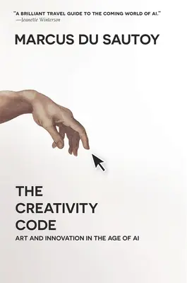 Codul creativității: Artă și inovație în era inteligenței artificiale - The Creativity Code: Art and Innovation in the Age of AI