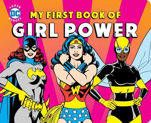 Prima mea carte despre puterea fetelor - My First Book of Girl Power