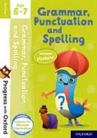 Progres cu Oxford: Gramatică, punctuație și ortografie 6-7 ani - Progress with Oxford: Grammar, Punctuation and Spelling Age 6-7